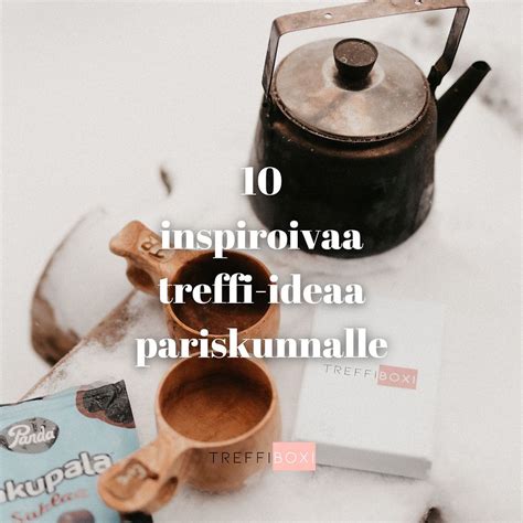 Treffi ideoita – katso 10 + 35 hyvää ideaa!